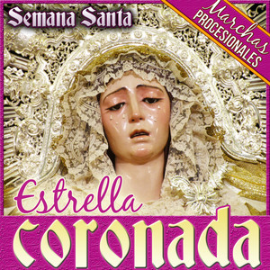 Estrella Coronada, Semana Santa. Marchas Procesionales