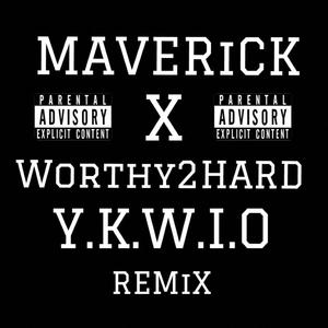 Y.K.W.I.O (feat. WORTHY2HARD) [Explicit]