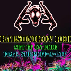 Set It On Fire (feat. Sir Puff-A-Lot) (Explicit)