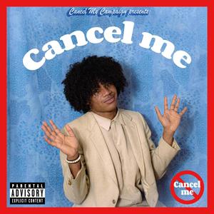 Cancel Me (Explicit)