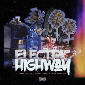 Electric Highway (feat. Chief. Trapahoe, Mindoffstage & Zhanna Lorae) [Explicit]