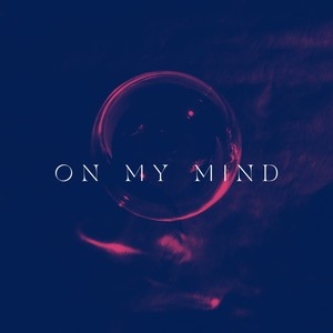 On My Mind (Explicit)