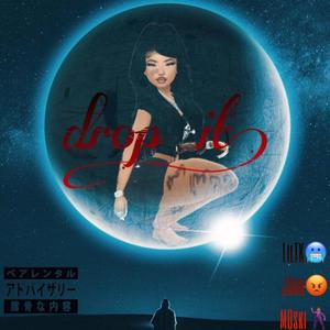 Drop It(feat. JAmn & MoSki) (Explicit)