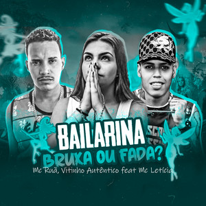 Bailarina, Bruxa ou Fada? (feat. Mc Letícia) [Remix]