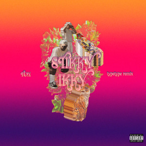 Stikky Ikky (Typetype Remix|Explicit)