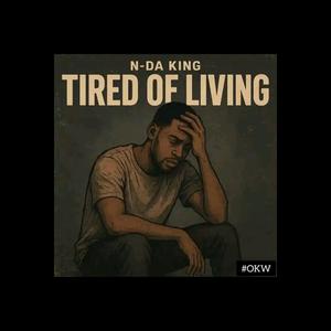 Tired of living (Explicit)