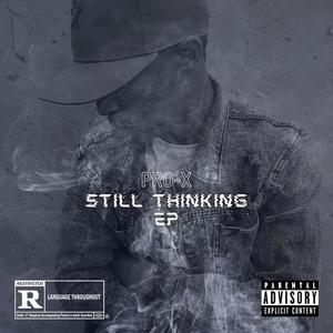 Still Thinking EP (Extended) [Explicit]