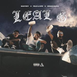 Leal G (feat. Drakomafia & Felolaefe) [Explicit]