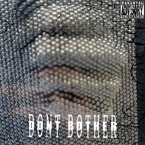Dont Bother Me (Explicit)