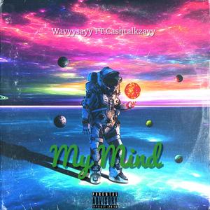 My Mind (feat. CashtalkZayy) [Explicit]