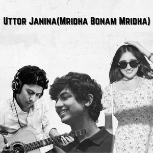 Uttor Janina (feat. Mahtim Shakib & Tashfia Tasnova Chowdhury)