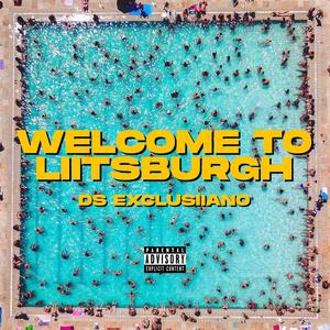 Welcome To Liitsburgh (Explicit)