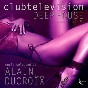 Clubtelevision Deep House Session, Vol. 1