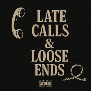 Late Calls & Loose Ends (Explicit)