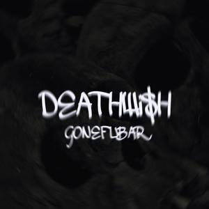 DEATHWiSH (Explicit)