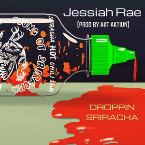 Droppin' Sriracha! (Explicit)