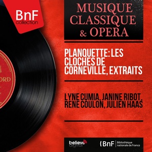 Planquette: Les cloches de Corneville, extraits (Mono Version)