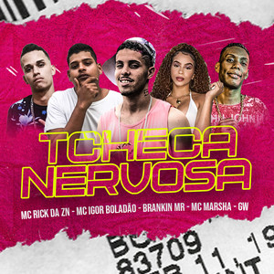 Tcheca Nervosa(feat. Mc Igor Boladão, MC Marsha & Mc Gw) (Explicit)