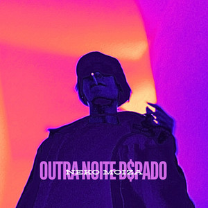 Outra Noite D$pado (Explicit)