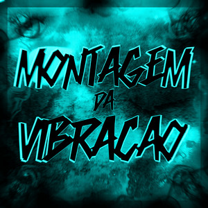 MONTAGEM DA VIBRAÇÃO (Explicit)