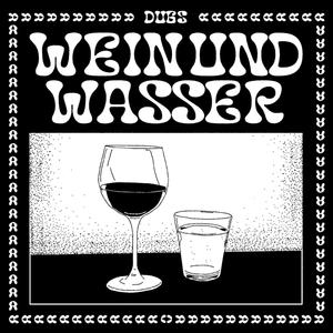 Wein und Wasser (Explicit)