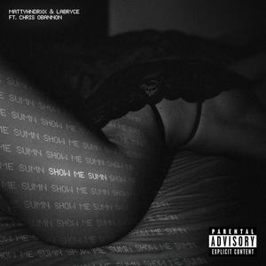 Show Me Sumn (feat. Chris O'Bannon) (Explicit)