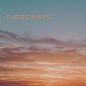 These Days