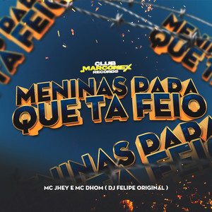 MENINAS PARA QUE TA FEIO (Explicit)