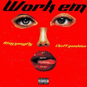 Work em (feat. Cheff gambino) (Explicit)
