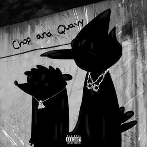 Chop and Quavy (Explicit)