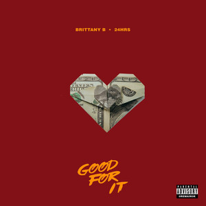 Good For It (feat. 24hrs) [Explicit]