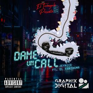 Dame Un Call (feat. Jeynick & FÅnTaŠmA) (Explicit)
