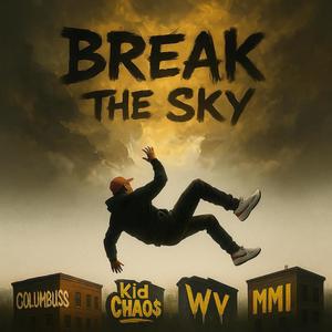 Break The Sky (feat. Kid CHAO$) (Explicit)
