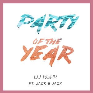 Party Of The Year (feat. Jack & Jack) (Original Mix)