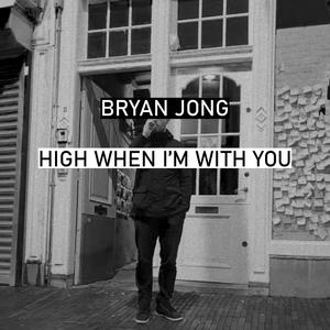 High When I'm With You