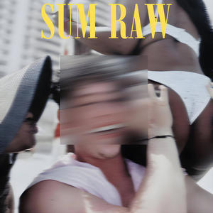 SOMETHING RAW (Explicit)