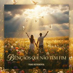 Bênçãos Que Não Têm Fim (Piano Instrumental)