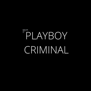 Playboy Criminal (Explicit)