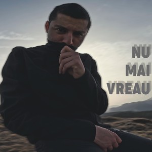 Nu mai vreau