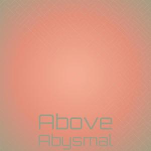 Above Abysmal