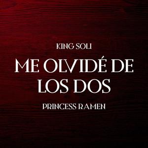 Me Olvidé de los Dos (feat. King Soli)