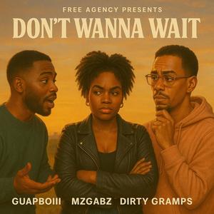 Dont Wanna Wait (feat. Mz Gabz & Guapboii Vee)