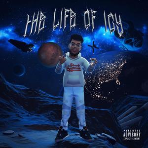 The Life Of Icy (Explicit)