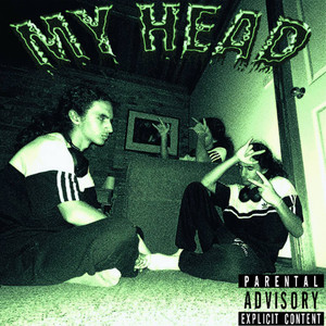 MY HEAD (Explicit)