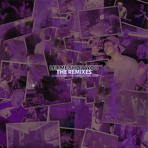 LET ME SHOW YOU (THE REMIXES) [Explicit]