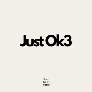 JustOk3 3: 00am beat tape