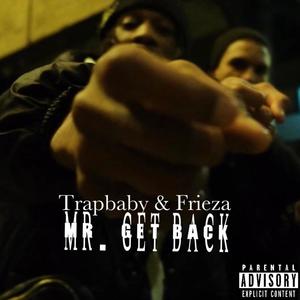 Mr. Get Back (feat. Frieza35) [Explicit]