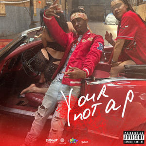 YOUR NOT A P (Explicit)