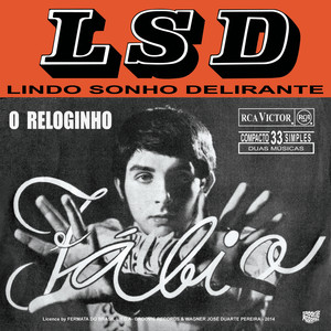 LSD Lindo Sonho Delirante / o Reloginho