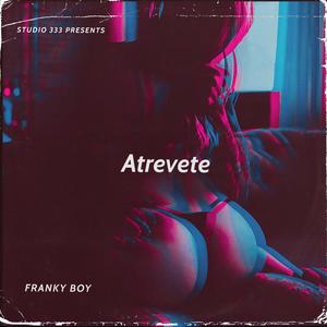 Atrevete (Explicit)